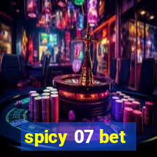 spicy 07 bet